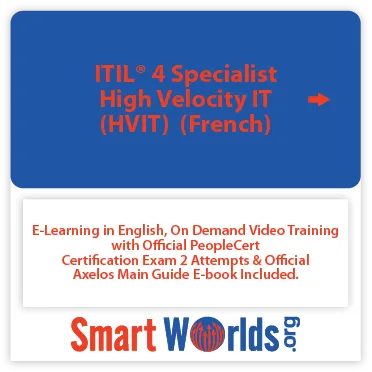 ITIL® 4 Specialist: High Velocity IT (HVIT) E-Learning in French, Self-Paced Training Videos with Official PeopleCert Certification Exam 2 Attempts & Official Axelos Main Guide E-book Included. Course code: ITIL4HVIT-FR-2
